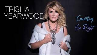 Trisha Yearwood - Something So Right