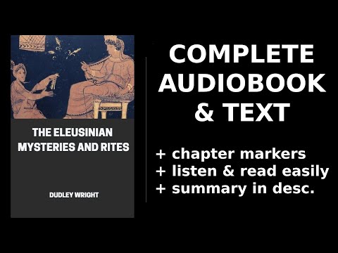 The Eleusinian Mysteries and Rites 💖 By Dudley Wright. FULL Audiobook