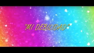 Alejandra Guzmán - Mi debilidad  [Letra HD]