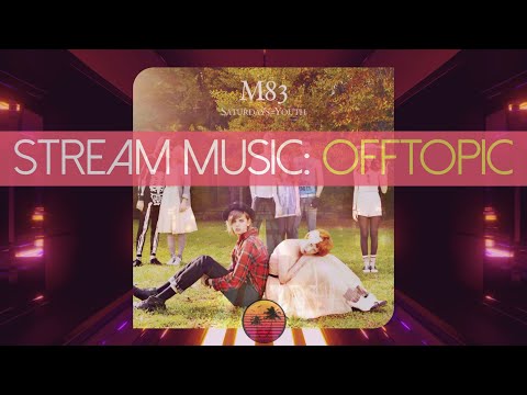 🅞🅕🅕 🅣🅞🅟🅘🅒 M83 - Couleurs