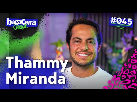 THAMMY MIRANDA - BAGACEIRA CHIQUE #045