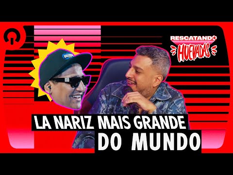 LA NARIZ MAIS GRANDE DO MUNDO | RESCATANDO HUEVADAS