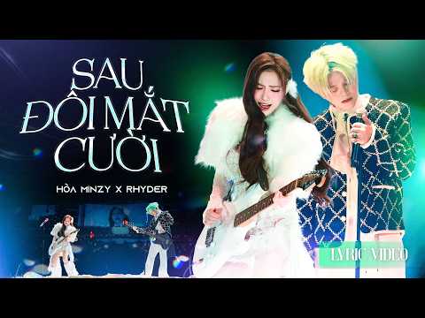 SAU ĐÔI MẮT CƯỜI | HÒA MINZY x RHYDER | LYRIC VIDEO