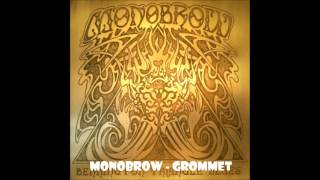 Monobrow - Grommet