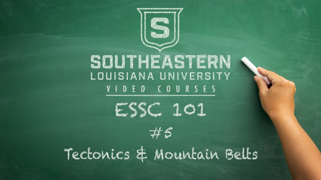 ESSC 101 #5 - Tectonics &amp; Mountain Belts
