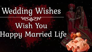 Wedding wishes for newly married couple | Happy Married life
