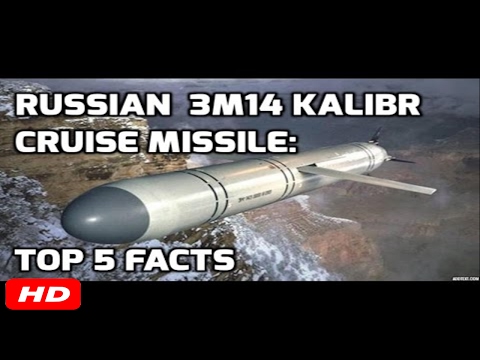 RUSSIAN  3M14 KALIBR CRUISE MISSILE: TOP 5 FACTS