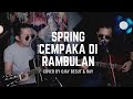 Hohoo Menikam Jiwa Guys Cempaka Di Rambulan SPRING COVER BY OJAY BESUT Ray