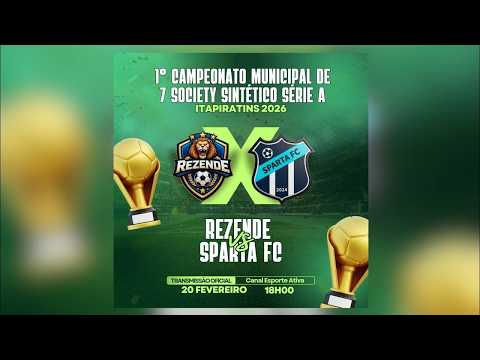 (20/02) - REZENDE X SPARTA FC - Campeonato Municipal Itapiratins