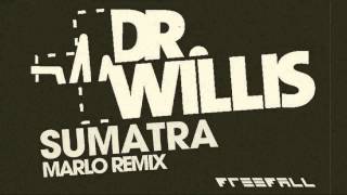 Dr Willis - Sumatra (MaRLo Remix)