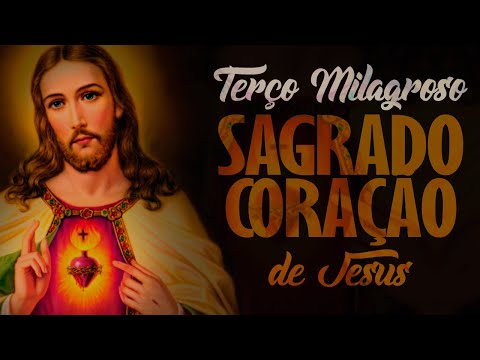 TERÇO MILAGROSO DO SAGRADO CORAÇÃO DE JESUS
