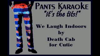Death Cab for Cutie - We Laugh Indoors [karaoke]