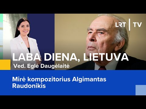 Mirė kompozitorius Algimantas Raudonikis | Laba diena, Lietuva | 2023-10-20