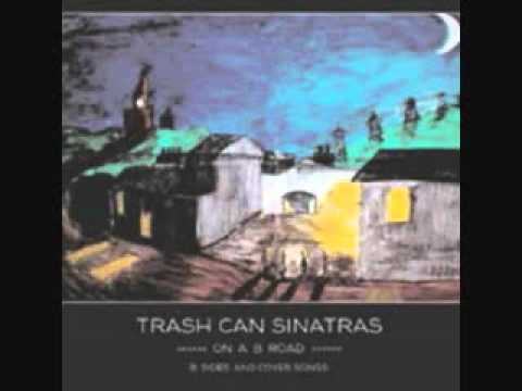 Drunken Chorus - Trashcan Sinatras