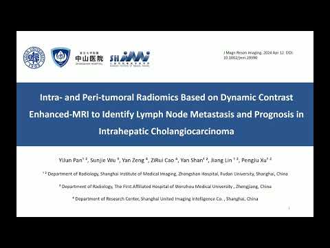 Peng Ju Xu - Radiomics on DCE-MRI to Identify LN Mets/Prognosis in Intrahepatic Cholangiocarcinoma