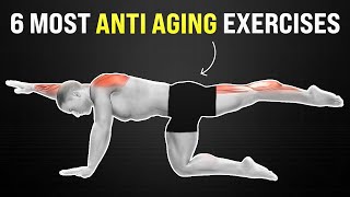 6 Most Anti Aging Exercises