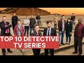 Top 10 Detective TV Series to see absolutely at least once in his life