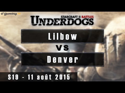 Lilbow vs Denver - Underdogs Saison 19 - Août 2015 - 11/08/2015