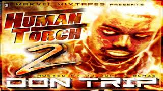 Don Trip - Human Torch 2 [FULL MIXTAPE + DOWNLOAD LINK] [2011]