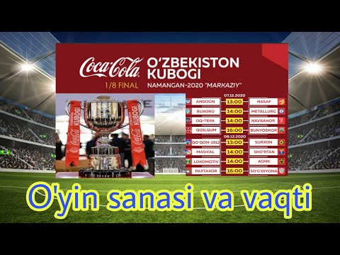 O'zbekiston Coca cola kubogi 2020 1/8 final. O'yin sanasi va vaqti. Marxanat tomosha wiling.