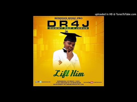 DR4J - LIFT HIM