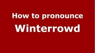 How to pronounce Winterrowd