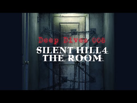 Deep Dives 008 - Silent Hill 4 Story Explained Analysed