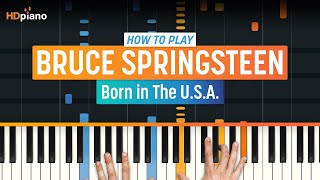 How to Play &quot;Born in the U.S.A.&quot; by Bruce Springsteen | HDpiano (Part 1) Piano Tutorial