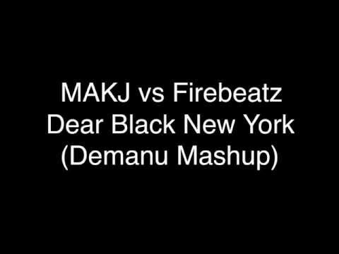 MAKJ vs Firebeatz - Dear Black New York (Demanu Mashup)