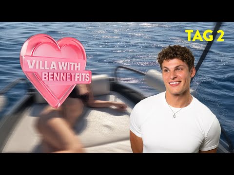 DAS ERSTE TRAUMDATE: TAG 2 - Villa with Bennetfits