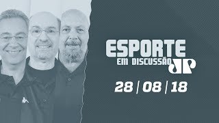 Esporte em Discussão – 28/08/2018