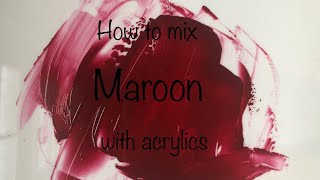 How To Make Maroon | Acrylics | ASMR | Color Mixing #23