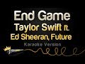 Taylor Swift ft. Ed Sheeran, Future - End Game (Karaoke Version)