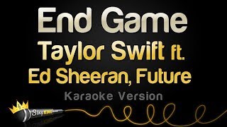 Taylor Swift ft. Ed Sheeran, Future - End Game (Karaoke Version)