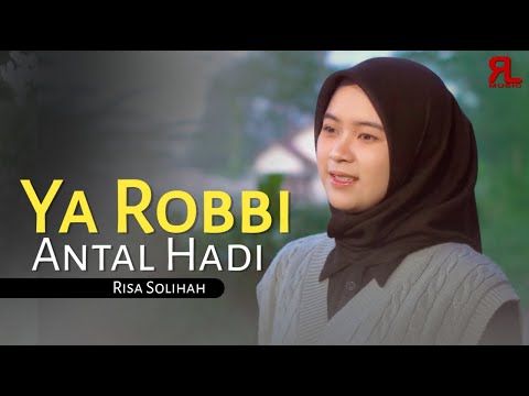 Ya Robbi Antal Hadi - Risa Solihah