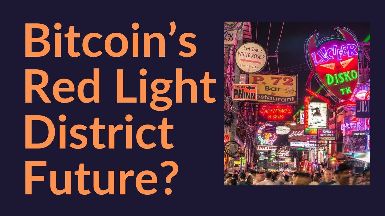 Bitcoin's Red Light District Future?