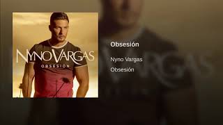 Nyno Vargas - Obsesión