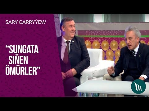 Sungata sinen omurler - Sary Garryyev | 2019