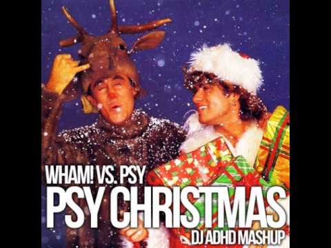 Wham vs. Psy "Psy Christmas" (DJ ADHD Mashup)