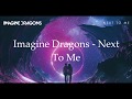 Imagine Dragons - Next To Me (Subtítulos en español) Imagine Dragons - Next To Me (Subtítulos en español)