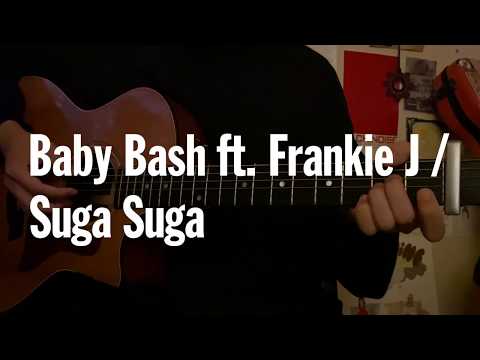 Baby Bash ft.Frankie J / Suga Suga (Guitar tutorial with tab)