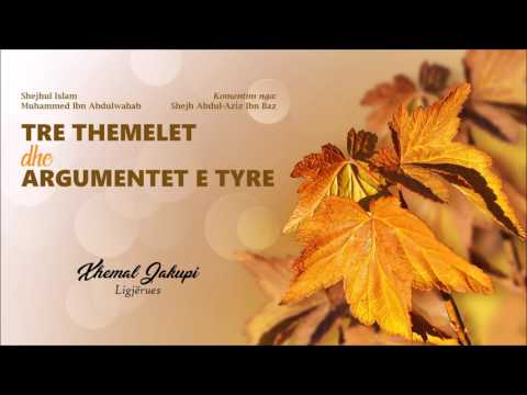 3/5 - Tre Themelet dhe argumentet e tyre - Xhemal Jakupi