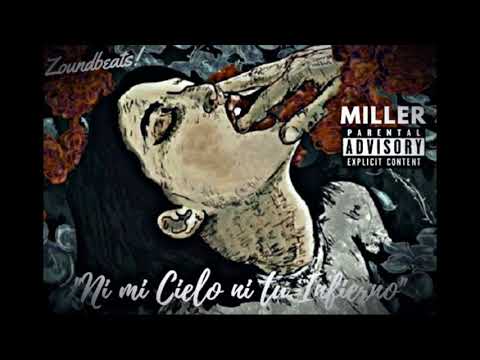 " NI MI CIELO NI TU INFIERNO"  -  MILLER (ZOUNDBEATS RECORDS)