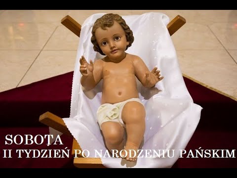 Sobota II tydzień po Bożym Narodzeniu - 9.01. 2021 - godz. 7:30
