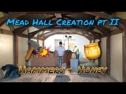 Meadcast - Episode #3 - Mead Hall Creation part II  {Hammers and Honey}