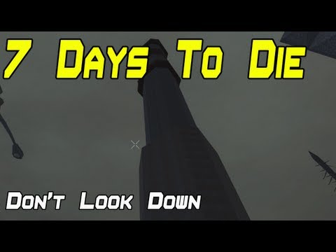 7 Days to Die - That tower looks safe!?