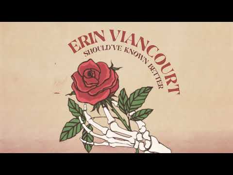 Erin Viancourt Should've Known Better (Official Audio)