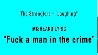 The Stranglers - Laughing - Misheard Lyric