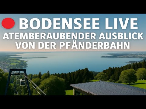 🔴 Bodensee live – Atemberaubender Ausblick von der Pfänderbahn! 🌊🏔