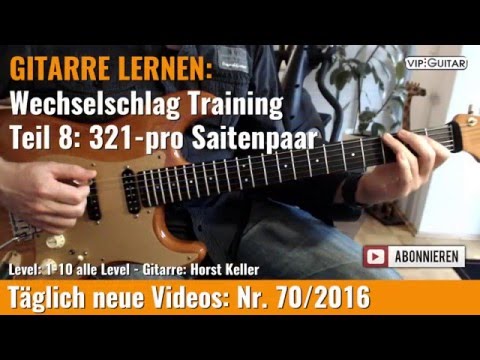 ✪ GITARRE LERNEN: Wechselschlag Training Teil.8 ►321 pro Saitenpaar